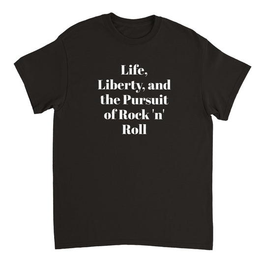 LIFE, LIBERTY, AND THE PURSUIT OF ROCK N ROLL Heavyweight Unisex Crewneck T-shirt Rayzor Music